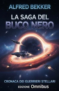 La saga del buco nero: Cronaca dei guerrieri stellari - Edizione omnibus