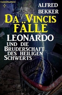  Alfred Bekker - Leonardo und die Bruderschaft des heiligen Schwerts - Da Vincis Fälle, #6.