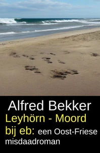 Leyhörn - Moord bij eb: een Oost-Friese misdaadroman