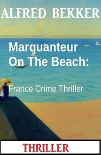 Marquanteur On The Beach: France Crime Thriller