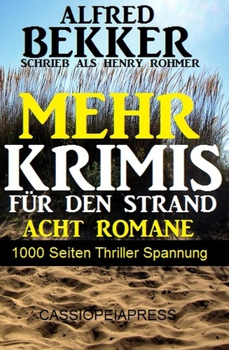  Alfred Bekker et  Henry Rohmer - Mehr Krimis für den Strand - Acht Romane.
