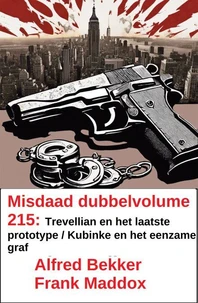 Misdaad dubbelvolume 215: Trevellian en het laatste prototype / Kubinke en het eenzame graf
