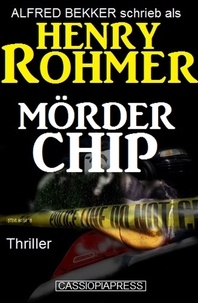  Alfred Bekker et  Henry Rohmer - Mörder Chip: Thriller.
