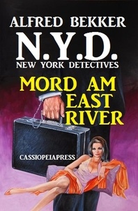  Alfred Bekker - N.Y.D. - Mord am East River (New York Detectives) Sonder-Edition - N.Y.D. - Sonder-Edition, #1.