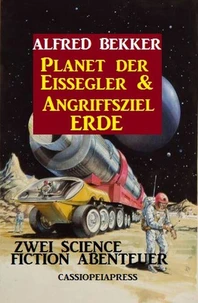 Planet der Eissegler &amp; Angriffsziel Erde: Zwei Science Fiction Abenteuer