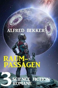 Raumpassagen: 3 Science Fiction Romane