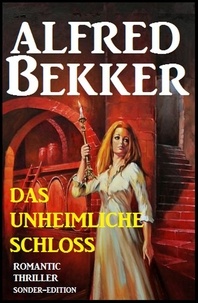  Alfred Bekker - Romantic Thriller Sonder-Edition - Das unheimliche Schloss.