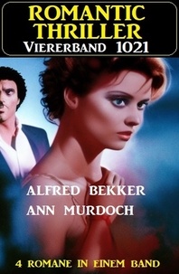  Alfred Bekker et  Ann Murdoch - Romantic Thriller Viererband 1021.