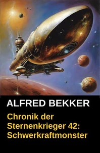 Schwerkraftmonster: Chronik der Sternenkrieger 42