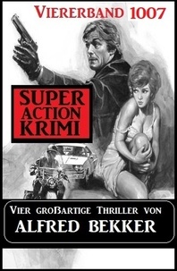  Alfred Bekker - Super Action Krimi Viererband 1007.