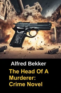 The Head Of A Murderer: Crime Novel