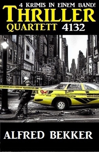  Alfred Bekker - Thriller Quartett 4132.