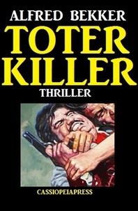  Alfred Bekker - Toter Killer: Thriller.
