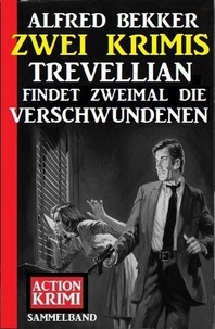  Alfred Bekker - Trevellian findet zweimal die Verschwundenen: Zwei Krimis.