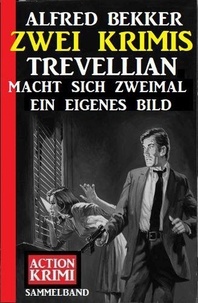  Alfred Bekker - Trevellian macht sich zweimal ein eigenes Bild: Zwei Krimis.