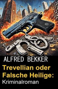Trevellian oder Falsche Heilige: Kriminalroman