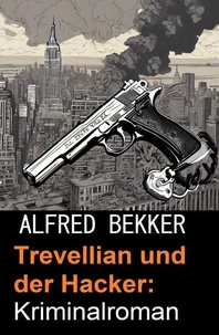 Trevellian und der Hacker: Kriminalroman