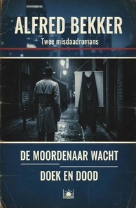 Twee misdaadromans. De moordenaar wacht. Doek en dood