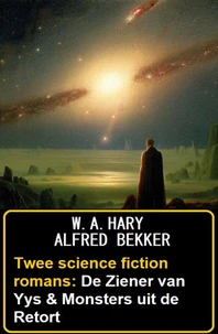 Twee science fiction romans: De Ziener van Yys &amp; Monsters uit de Retort