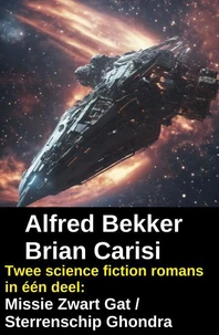 Twee science fiction romans in één deel: Missie Zwart Gat / Sterrenschip Ghondra