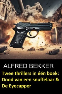 Twee thrillers in één boek: Dood van een snuffelaar &amp; De Eyecapper