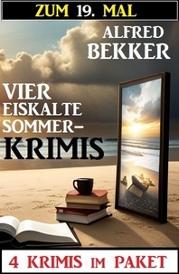  Alfred Bekker - Zum 19. Mal vier eiskalte Sommerkrimis.