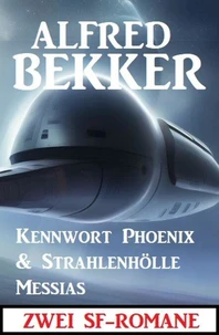 Zwei SF-Romane: Kennwort Phoenix &amp; Strahlenhölle Messias