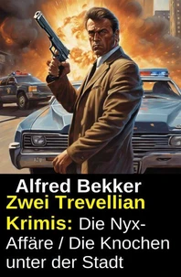 Zwei Trevellian Krimis: Die Nyx-Affäre / Die Knochen unter der Stadt