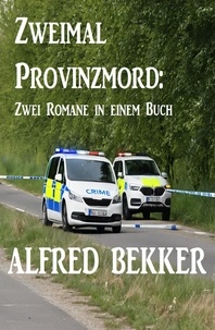  Alfred Bekker - Zweimal Provinzmord: Zwei Romane in einem Buch.