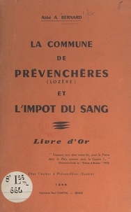 Alfred Bernard et Marius Balmelle - La commune de Prévenchères (Lozère) et l'impôt du sang - Livre d'or.