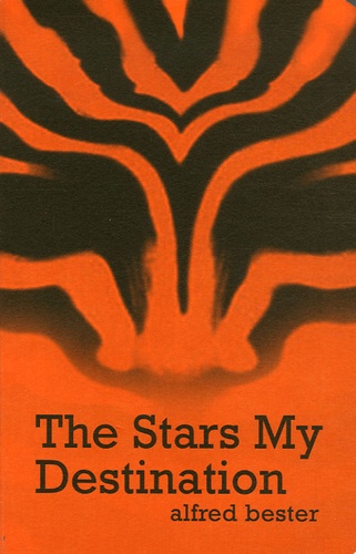 Alfred Bester - The Stars My Destination.