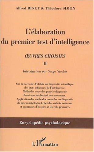Alfred Binet et Théodore Simon - L'élaboration du premier test d'intelligence (1904-1905) - Tome 2, Oeuvres choisies.