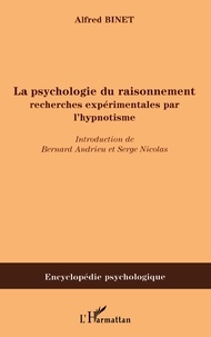 Alfred Binet - La psychologie du raisonnement : recherches expérimentales par l'hypnotisme.