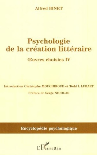 Alfred Binet - Psychologie de la création littéraire - Oeuvres choisies Tome 4.