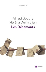 Alfred Boudry et Héléna Demirdjian - Les Désamants.