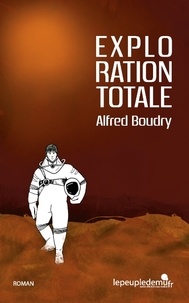 Alfred Bourdy - Exploration totale.
