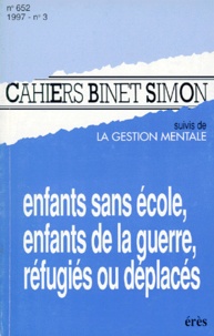 Alfred Brauner et  Collectif - Cahiers Binet-Simon, n° 652 mars 1997 - Enfants sans école, enfants de la guerre, réfugiés ou déplacés.