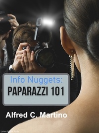 Alfred C. Martino - Audio Nuggets: Paparazzi 101.