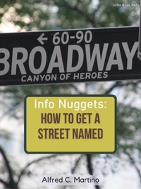  Alfred C. Martino - Info Nuggets: How To Get A Street Named.