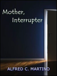 Mother, Interrupter