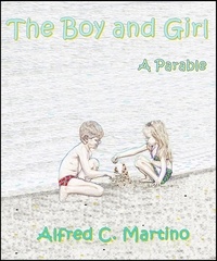  Alfred C. Martino - The Boy and Girl: A Parable.