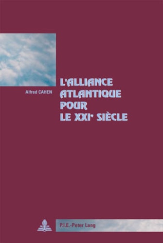 Alfred Cahen - L'alliance atlantique pour le XXIe siècle.
