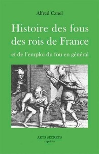 Est-ce gratuit de télécharger des livres sur ibooks Histoire des fous des rois de France  - Et de l'emploi du fou en général PDF PDB FB2 par Alfred Canel