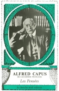 Alfred Capus - Les pensées.