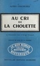 Alfred Chaudeurge et Jean de La Varende - Au cri de la chouette - La Chouannerie dans le bocage normand.