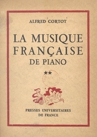Alfred Cortot - La musique française de piano (2). Maurice Ravel, Saint-Saëns, Vincent d'Indy, Florent Schmitt, Déodat de Séverac, Maurice Emmanuel.