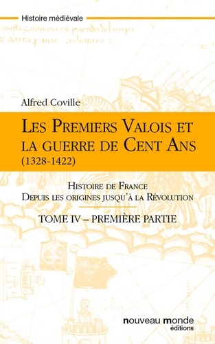 Les Premiers Valois et la guerre de Cent Ans (1328-1422)