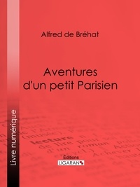  Alfred de Bréhat et  Ligaran - Aventures d'un petit Parisien.