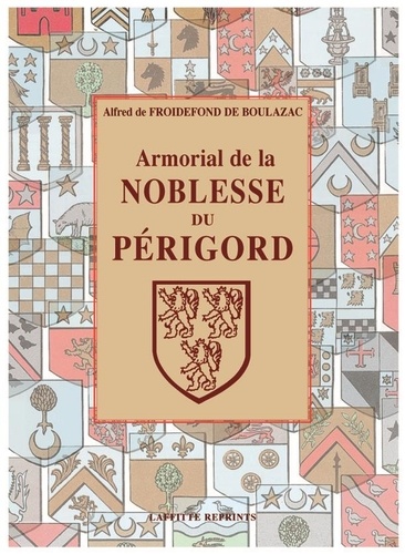 Alfred de Froidefond-De-Boulazac - Armorial de la noblesse du Périgord.