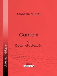 Alfred de Musset et  Ligaran - Gamiani - ou Deux nuits d'excès.